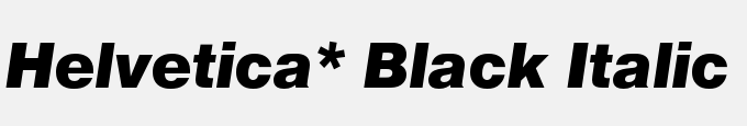 Helvetica* Black Italic